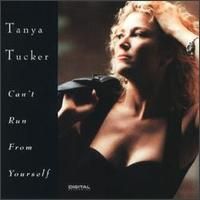 Tanya Tucker - Can't Run From Yourself